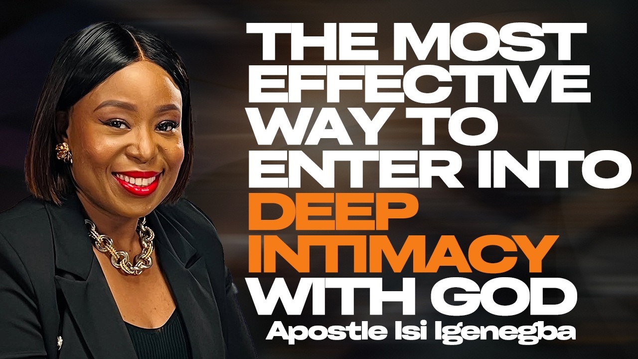 THIS IS ONE OF THE MOST EFFECTIVE WAY TO ENTER INTO DEEP INTIMACY WITH GOD |APOSTLE ISI IGENEGBA