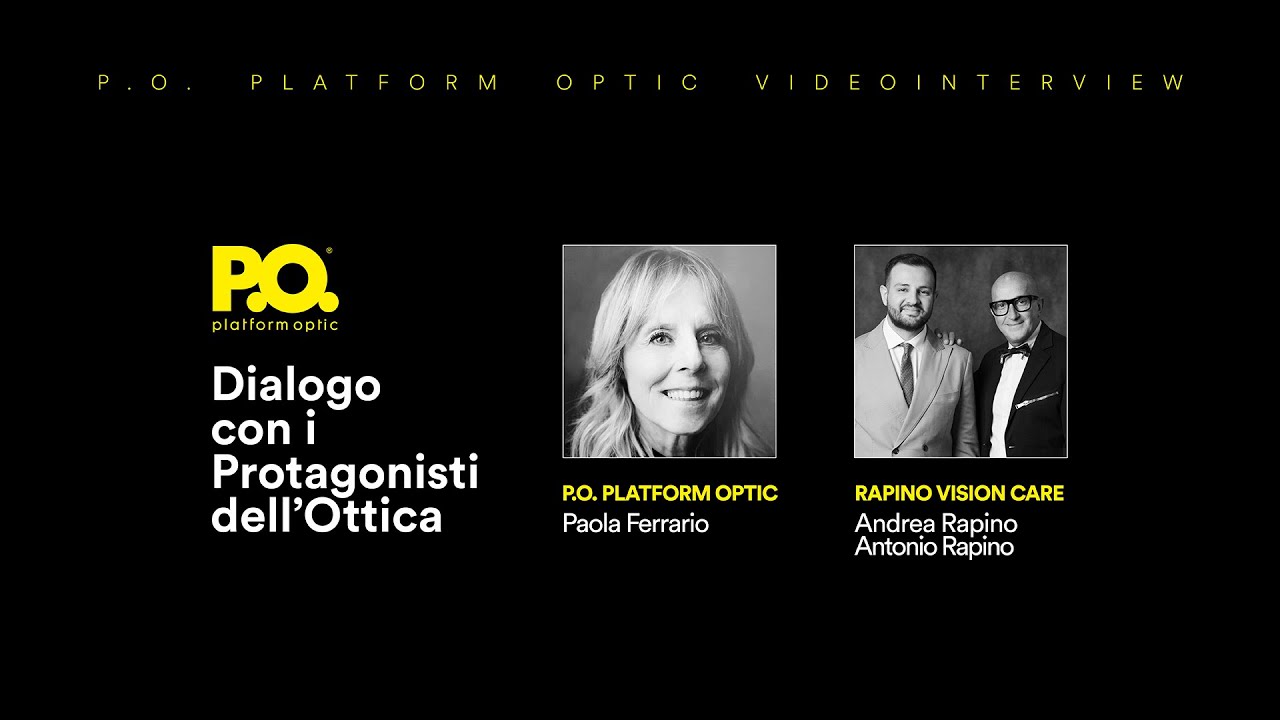P.O. - Dialogo con i Protagonisti dell'Ottica Ep. 04/2025 con Antonio e Andrea di Rapino Vision Care