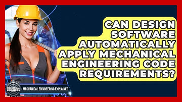 Can Design Software Automatically Apply Mechanical Engineering Code Requirements?