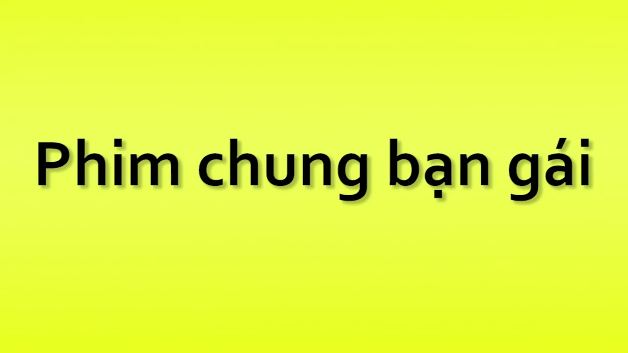Pronunciation of phim chung ban gai