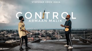Control. Armaan Malik Stepgear Crew