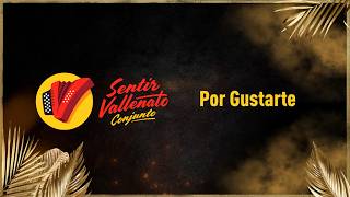 Por Gustarte, Conjunto Sentir Vallenato - Audio