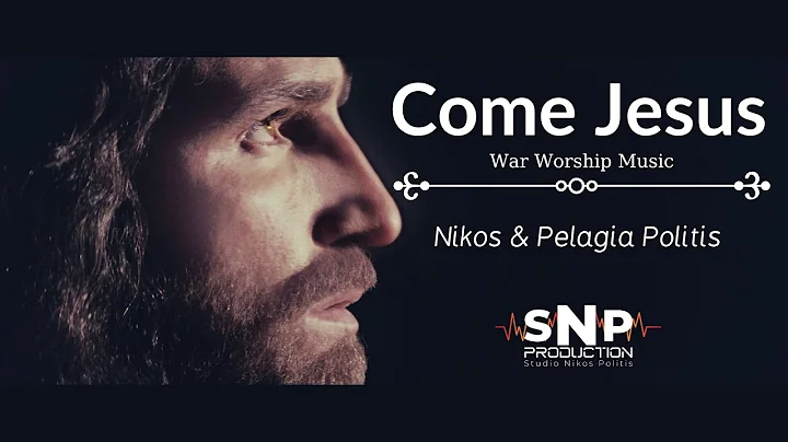 Come Jesus | King of Kings | Nikos & Pelagia Politis