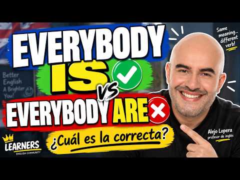 Everybody IS vs. Everybody ARE: Which is correct?
