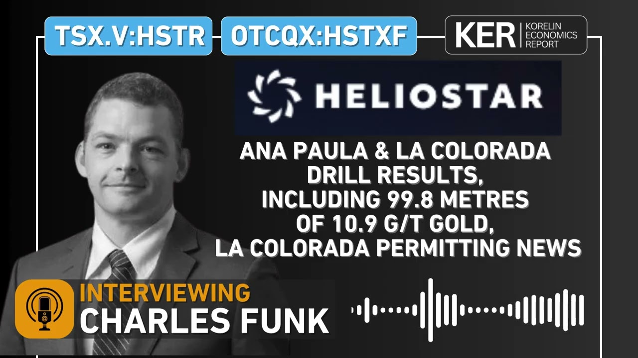 Heliostar Metals - Ana Paula and La Colorada Drill Results, Including 99.8 Metres of 10.9 g/t Gold