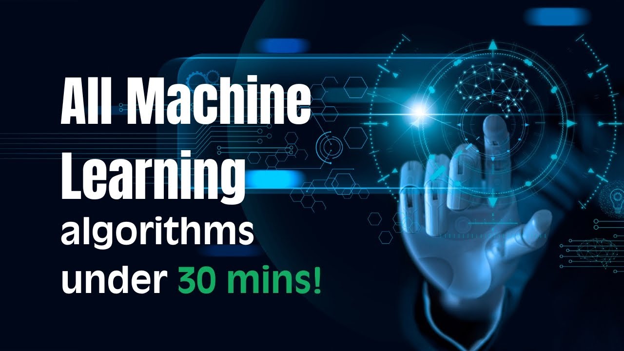 The Ultimate Guide to Machine Learning Algorithms (Under 30 Minutes ...