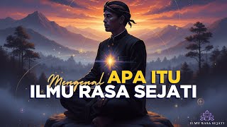 💥MENGENAL APA ITU ILMU RASA SEJATI?