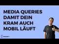 Media Queries damit dein Kram auch mobil läuft! - Episode 7