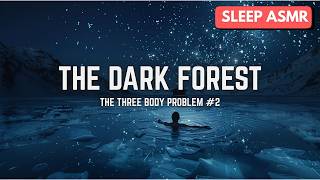 The Dark Forest Recap | 2 Hour Sci-Fi Sleep ASMR Story (The Three Body Problem #2)