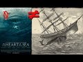 In the Heart of the Sea | Based on a True Story