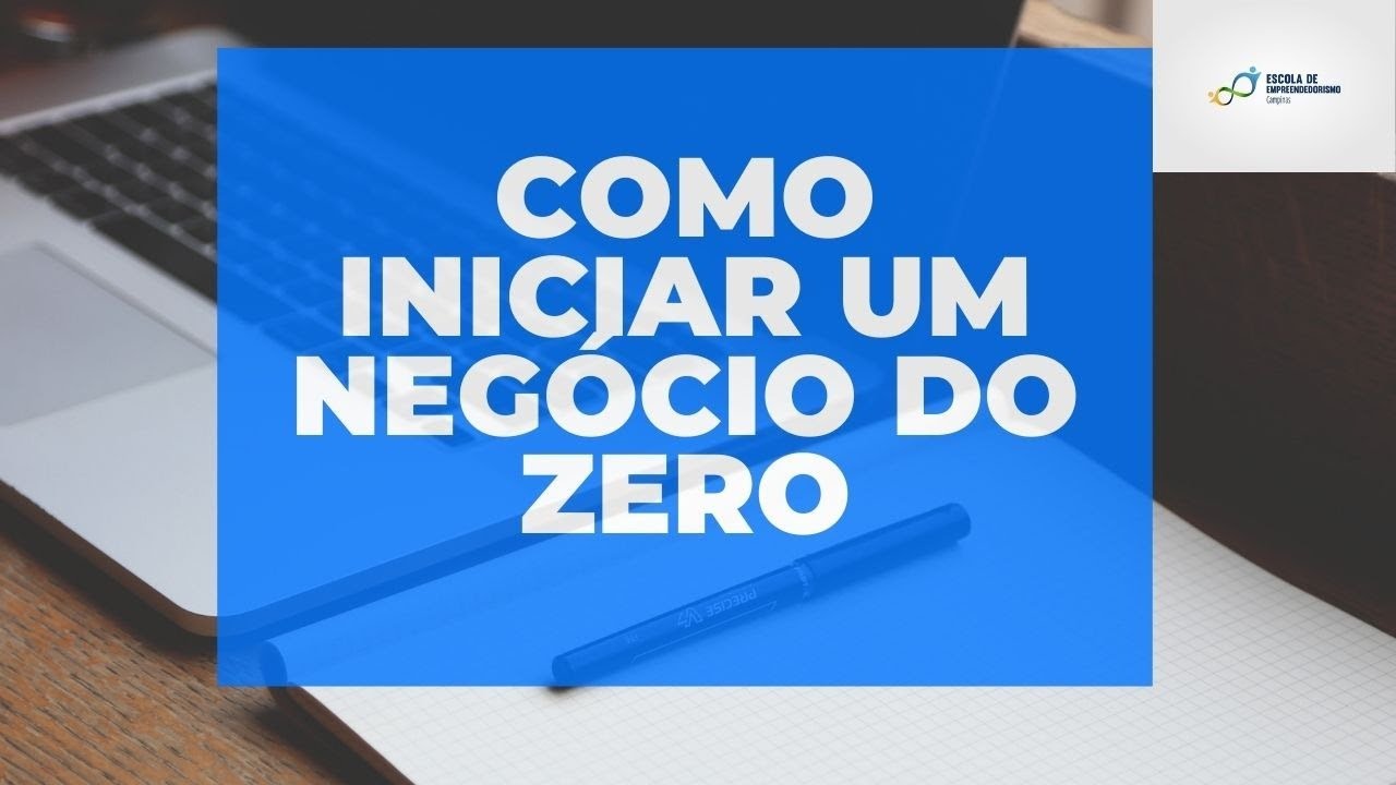 Como Iniciar um Negócio do Zero - YouTube