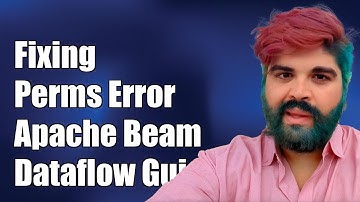 Fixing Permissions Error in Apache Beam on Google Dataflow: A Step-by-Step Guide