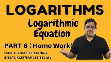 Logarithmic Equations | PART-6 | Logarithms Class-11 CBSE/JEE Maths/CAT/NDA/BITSAT Exams