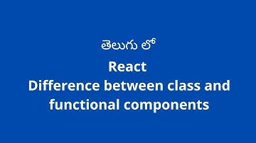 React JS Tutorial in Telugu  | Difference between Class And Function Components React.