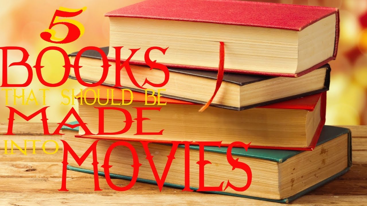 5 Books That Should Be Made Into Movies YouTube