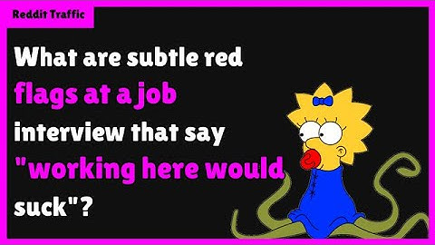 What are subtle red flags at a job interview that say "working here would suck"?