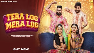 Tera Log Mera Log | Fiza Choudhary, Khushi Baliyan, Pardeep Sheoran, Mohit | New Haryanvi Song 2024