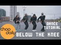 How To Below The Knee "UK Drill" (Dance Tutorial) | Chop Daily