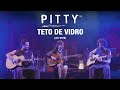 Pitty - Teto de Vidro (Ao Vivo) | Matriz Ao Vivo na Bahia