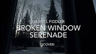 BROKEN WINDOW SERENADE - Whiskey Myers // gabrielfiddler COVER