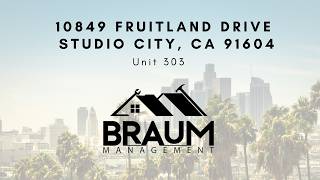 10849 FRUITLAND DRIVE, UNIT 303 STUDIO CITY, CA 91604