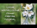 Loose Watercolour Flower Painting Tutorial