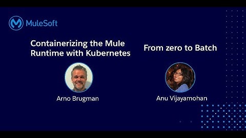 VirtualMuleys#38: Containerizing the Mule Runtime with Kubernetes & From Zero to Batch