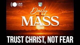 When Fear Speaks, Trust Christ Instead | Daily Mass (Tuesday 8:30 AM)