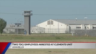 2 Texas Department of Criminal Justice employees arrested at Clements Unit for homicide, manslaughte