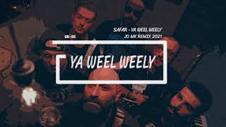 Safar - Ya Weel Weely ( JO MK REMIX ) سفر - يا ويل ويلي