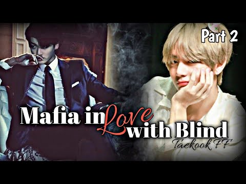 [ taekook fanfic ] mafia in love with blind [2/3]