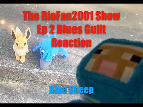 The RioFan2001 Show Ep 2 Blues Guilt Reaction