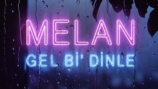 MELAN - Gel Bi Dinle