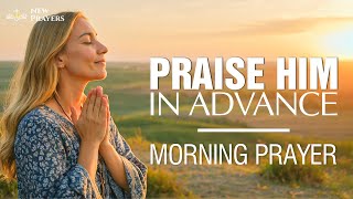 A Morning Prayer To Praise God | A Blessed Morning Prayer To Start Your Day
