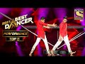 Mukul और Pratik ने उड़ा दिए सब के होश | India's Best Dancer | Best Of Top 5