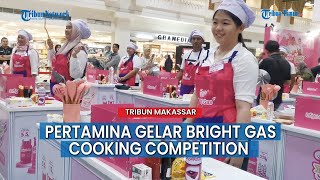 Pertamina Gelar Bright Gas Cooking Competition