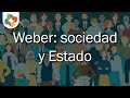 Max Weber: la Sociedad y el Estado - Sociología - Educatina