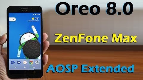 How to Update Android Oreo 8.0 in ASUS Zenfone Max (AOSP Extended) Install and review