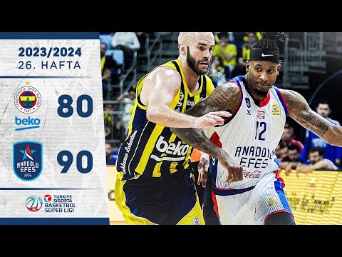 Fenerbahçe Beko (80-90) Anadolu Efes - Türkiye Sigorta Basketbol Süper Ligi - 2023/24