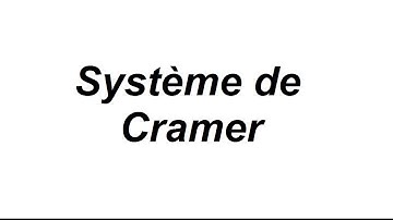 Système de Cramer : résolution de systèmes