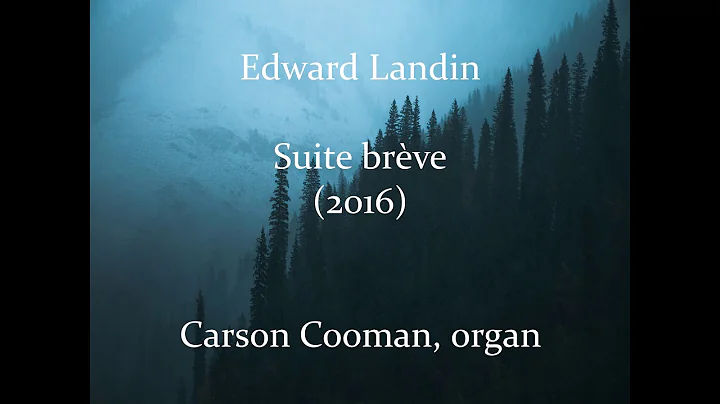 Edward Landin  Suite brve (2016) for organ