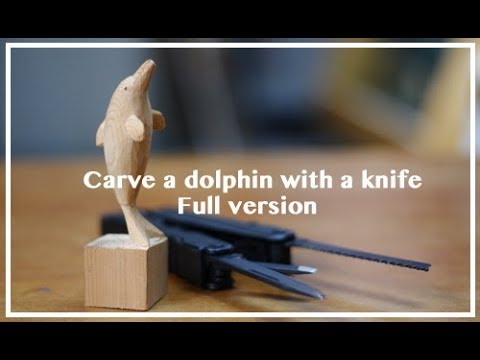 ナイフでイルカを彫ってみたよ I've carved a dolphin Full version
