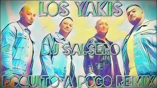 LOS YAKIS - Poquito a Poco - Remix Dj Salsero