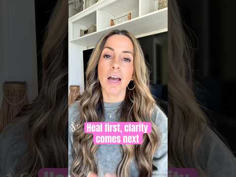 Heal First Clarity Comes Next