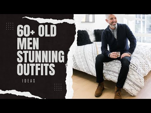 Older Men Fashion Over 50 // Middle-Aged Men Fashion // Old Men Style