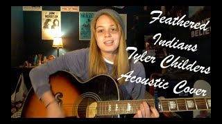 Feathered Indians - Tyler Childers Acoustic Cover