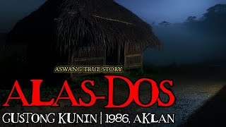 ALAS-DOS, 1986 AKLAN - ASWANG TRUE STORY