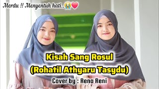 Menyentuh hati 😭 Kisah Sang Rosul by Rena Reni (Rohatil Athyaru Tasydu)