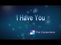 I Have You ♦ The Carpenters ♦ Karaoke ♦ Instrumental ♦ Cover Song