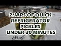 QUICK REFRIGERATOR PICKLES I DILL PICKLES AND SWEET PICKLES